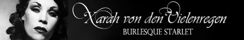 Xarah von den Vielenregen - international Burlesque Starlet